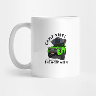 Toyota 4Runner Camp Vibes Let's Just Ignore the Work Week - Green Mug